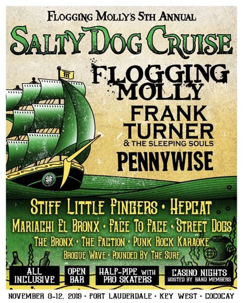Salty dog cruise - The Salty Dog Cruise will return in 2025 aboard Norwegian Gem. Rock on the high seas with Flogging Molly and more to be announced! Join the Waiting List. PRO-SKATERS …